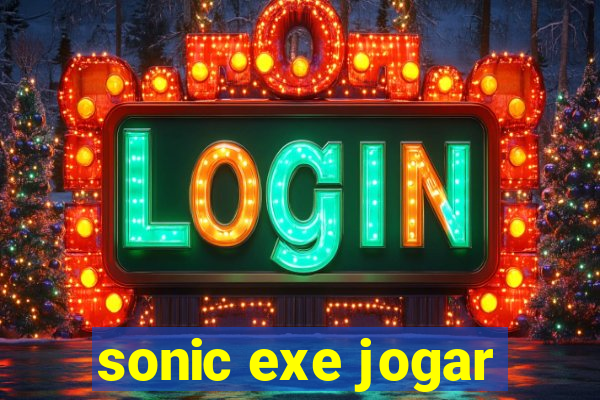 sonic exe jogar